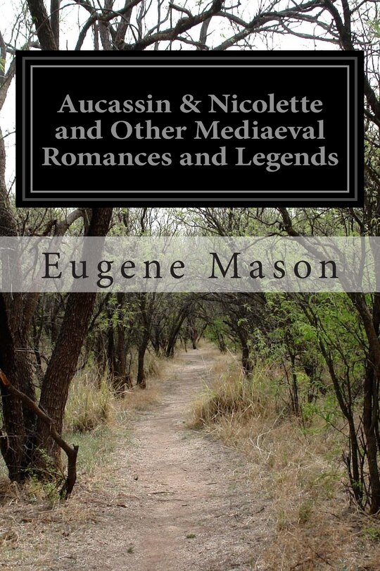 Front cover_Aucassin & Nicolette and Other Mediaeval Romances and Legends