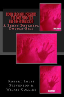 Couverture_Penny Dreadful Presents ... The Body Snatcher and The Strange Bed