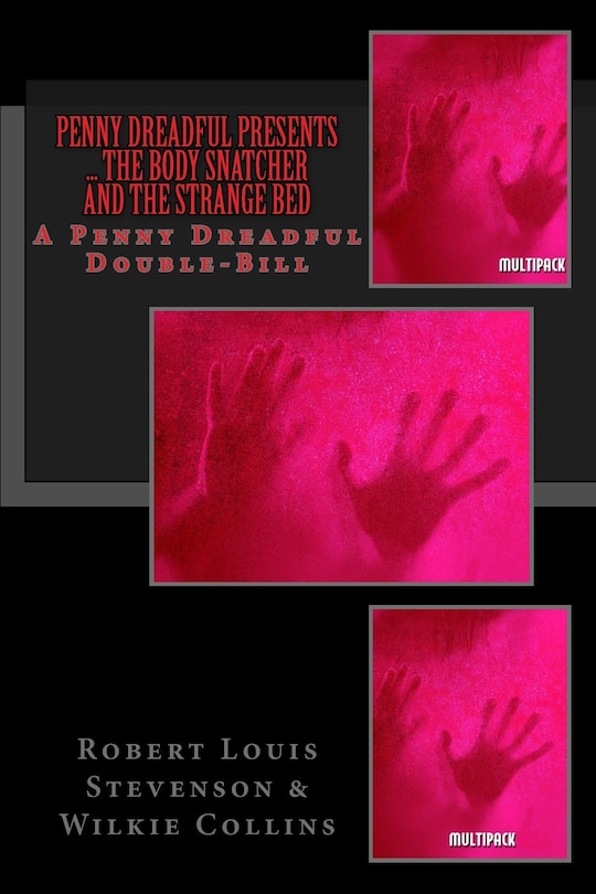 Couverture_Penny Dreadful Presents ... The Body Snatcher and The Strange Bed