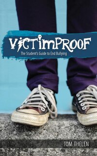 Front cover_VICTIMPROOF - The Student's Guide to End Bullying