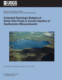 Estimated Hydrologic Budgets of Kettle-Hole Ponds in Coastal Aquifers of Southeastern Massachusetts