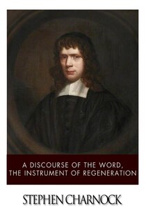 Front cover_A Discourse of the Word, The Instrument of Regeneration
