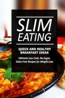 Front cover_Slim Eating - Quick and Healthy Breakfast Ideas