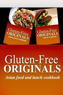 Front cover_Gluten-Free Originals - Asian Food and Lunch Cookbook