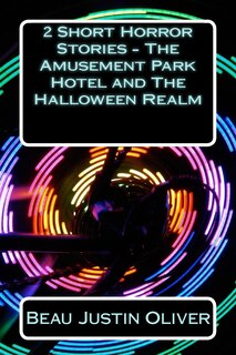 Front cover_2 Short Horror Stories - The Amusement Park Hotel and The Halloween Realm