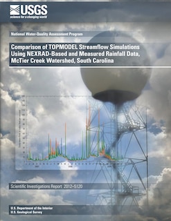 Front cover_Comparison of TOPMODEL Streamflow Simulations Using NEXRAD-Based and Measured Rainfall Data, McTier Creek Watershed, South Carolina