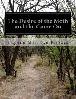 The Desire of the Moth and the Come On