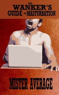 Couverture_The Wanker's Guide to Masturbation
