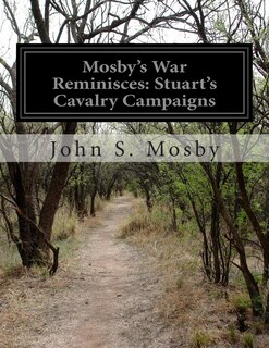 Front cover_Mosby's War Reminisces