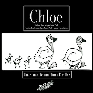 Chloe: Una Gansa de una Pluma Peculiar