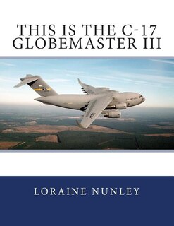 Front cover_This is the C-17 Globemaster III