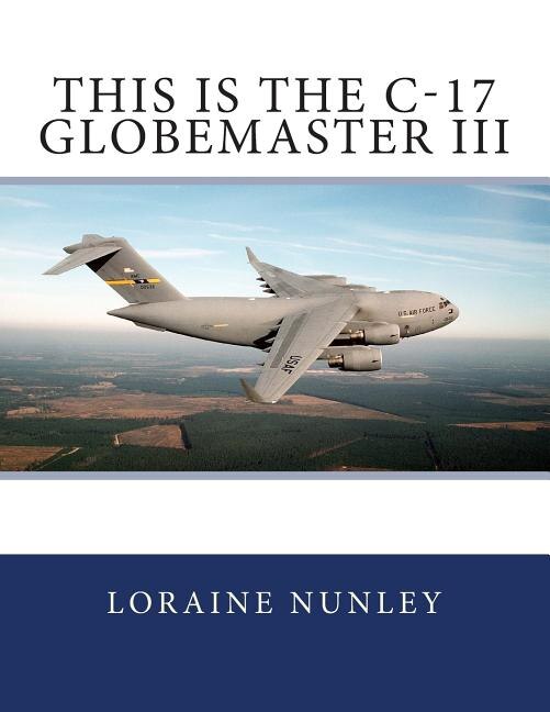 Front cover_This is the C-17 Globemaster III