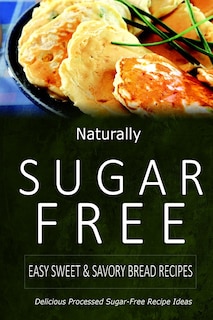Couverture_Naturally Sugar-Free - Easy Sweet & Savory Bread Recipes