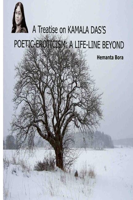 A Treatise on KAMALA DAS'S POETIC-EROTICISM: A Life-Line Beyond
