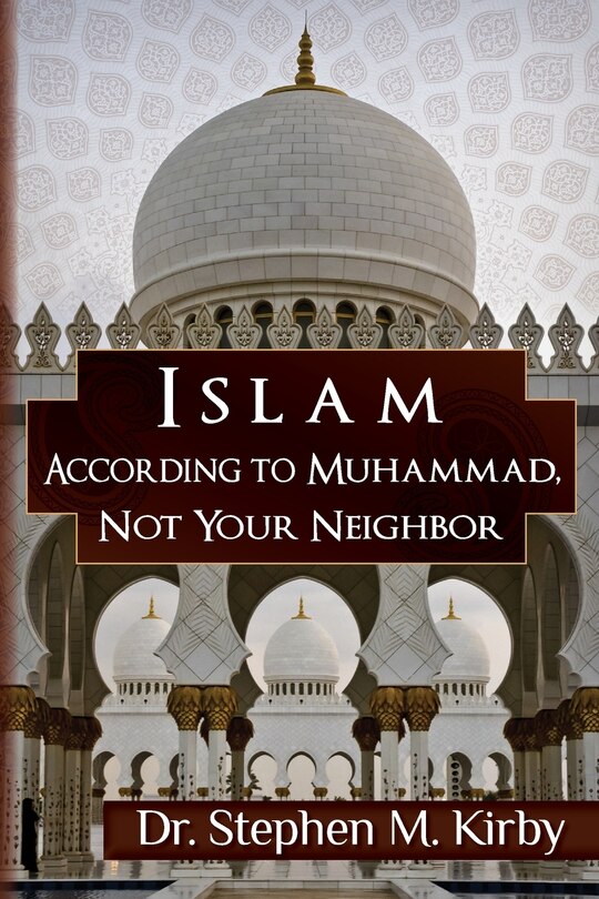 Front cover_Islam According to Muhammad, Not Your Neighbor