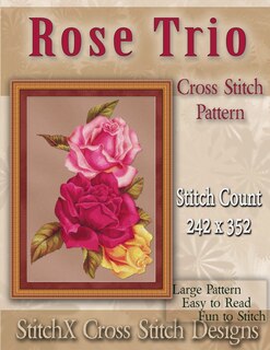 Front cover_Rose Trio Cross Stitch Pattern