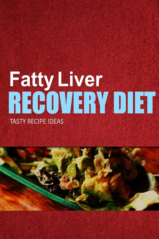 Couverture_Fatty Liver Recovery Diet - Tasty Recipe Ideas