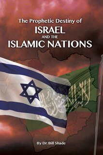 Front cover_The Prophetic Destiny of Israel and the Islamic Nations