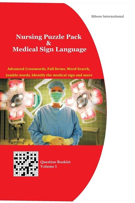 Nursing Puzzle Pack & Medical Sign Language (Question Booklet): Advanced Crosswords, Full forms, Word Search, Jumble words, Identify the medical sign and more
