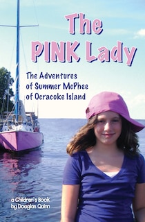 Front cover_The Adventures of Summer McPhee of Ocracoke Island---The Pink Lady