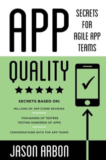 App Quality: Secrets for Agile App Teams