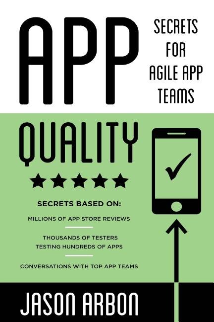 App Quality: Secrets for Agile App Teams