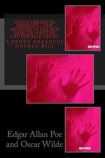 Penny Dreadful Presents ... The Murders in the Rue Morgue and The Canterville Ghost