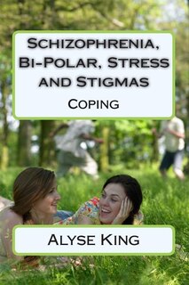 Front cover_Schizophrenia, Bi-Polar, Stress and Stigmas