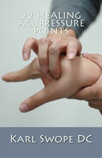 Front cover_22 Healing Acupressure Points