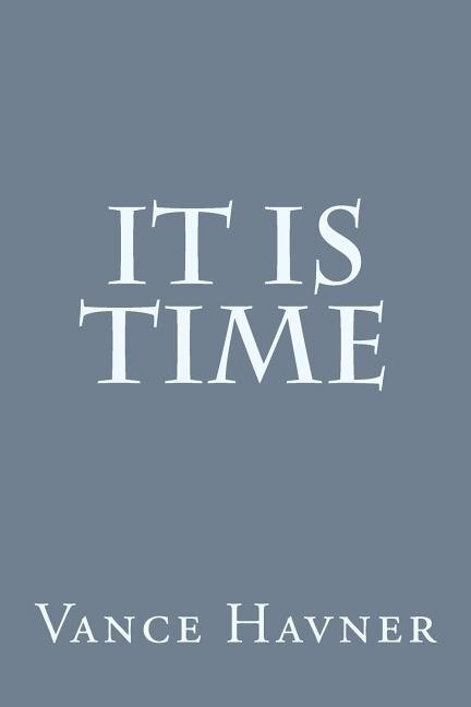 It Is Time