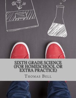 Couverture_Sixth Grade Science (For Homeschool or Extra Practice)