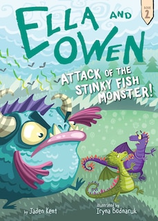 Couverture_Ella and Owen 2: Attack of the Stinky Fish Monster!