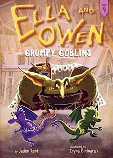 Couverture_Ella and Owen 9: Grumpy Goblins