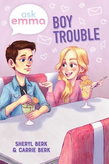 Front cover_Boy Trouble (Ask Emma Book 3)