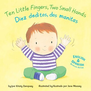 Front cover_Ten Little Fingers, Two Small Hands/Diez deditos, dos manita