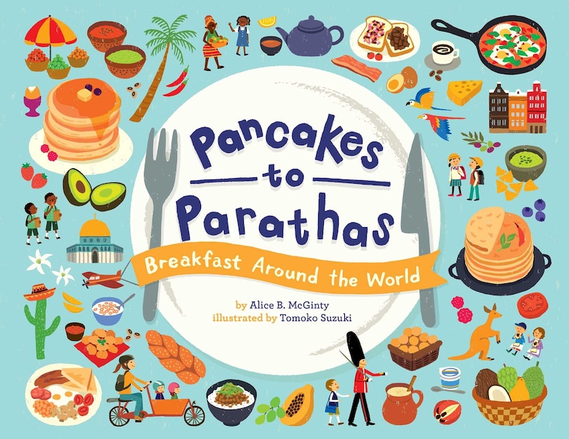 Pancakes to Parathas: Breakfast Around the World