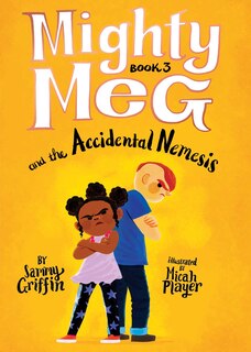 Couverture_Mighty Meg 3: Mighty Meg and the Accidental Nemesis