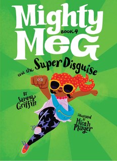Front cover_Mighty Meg 4: Mighty Meg and the Super Disguise