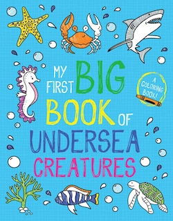 Front cover_My First Big Book of Undersea Creatures