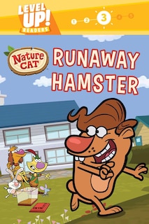 Front cover_Nature Cat: Runaway Hamster (Level Up! Readers)