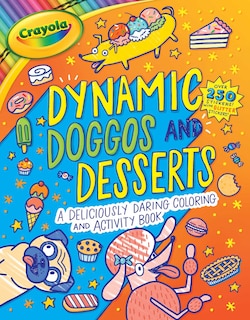 Couverture_Crayola: Dynamic Doggos and Desserts (A Crayola Coloring Glitter Sticker Activity Book for Kids)