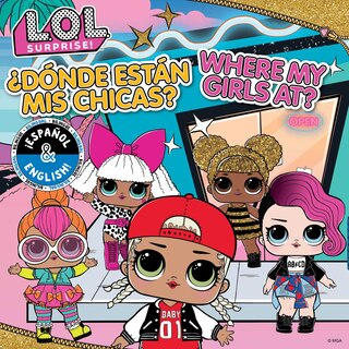 Front cover_L.o.l. Surprise!: Where My Girls At? / ¿dónde Están Mis Chicas? (english/spanish)