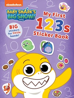 Baby Shark's Big Show!: My First 123s Sticker Book: Activities And Big, Reusable Stickers For Kids Ages 3 To 5