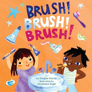 Front cover_Brush! Brush! Brush! (A Baby Steps Toothbrushing Board Book for Toddlers)