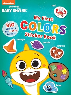 Front cover_Baby Shark's Big Show!: My First Colors Sticker Book