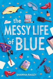 Front cover_The Messy Life of Blue