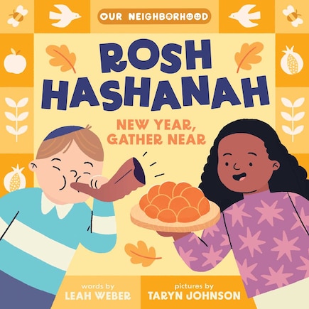 Rosh Hashanah: New Year, Gather Near (An Our Neighborhood Series Board Book for Toddlers Celebrating Judaism)