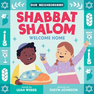 Front cover_Shabbat Shalom, Welcome Home (An Our Neighborhood Series Board Book for Toddlers Celebrating Judaism)