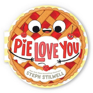 Front cover_Pie Love You (A Shaped Novelty Board Book for Toddlers)