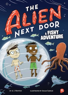 Front cover_The Alien Next Door 11: A Fishy Adventure